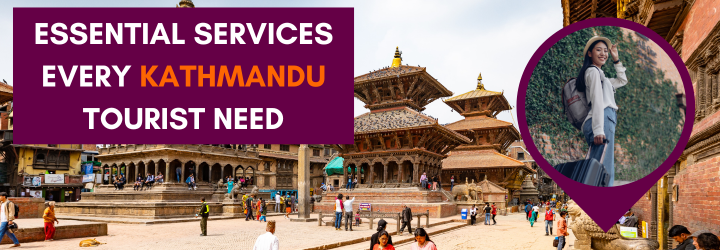 Essential Services Every Kathmandu Tourist Need